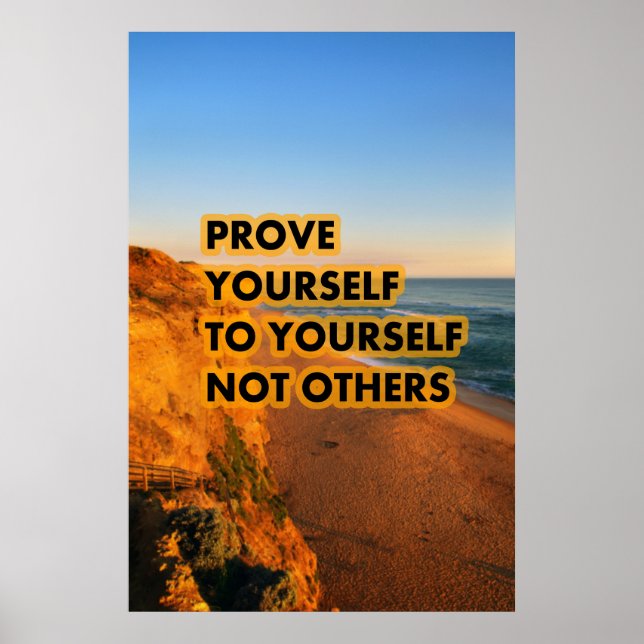 Prove yourself to yourself not others poster (Front)