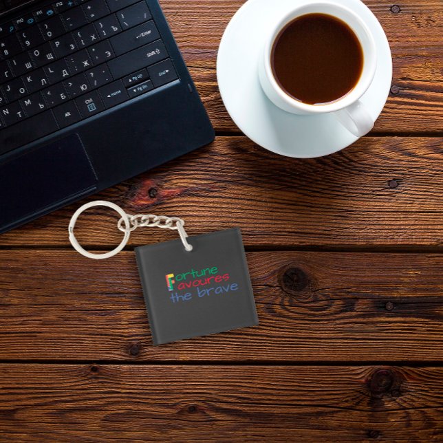 Proverb fortune favours the brave  keychain (Creator Uploaded)