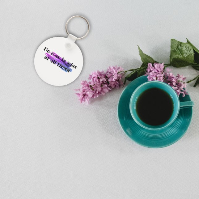 Proverb  No man is wise at all times  Key Ring (Creator Uploaded)