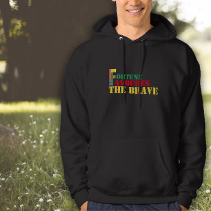 Proverb wisdom fortune favours the brave hoodie