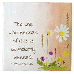 Proverbs 11:25 One Who Blesses Others is Blessed  Ceramic Tile