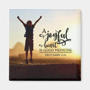 Proverbs 17:22 A cheerful heart is good medicine Magnet
