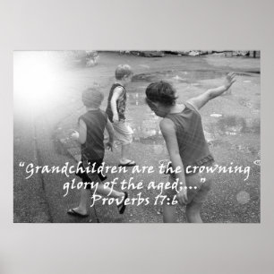 "Proverbs 17:6"  by Carter L. Shepard Poster