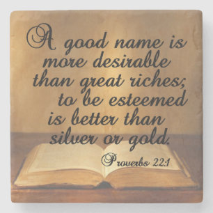 Proverbs 22:1 A good name is more desirable than g Stone Coaster