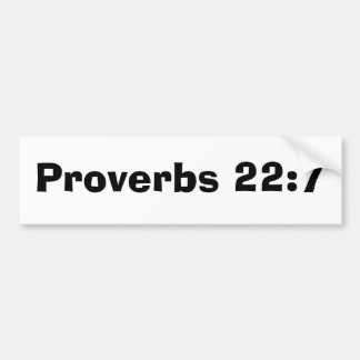 Proverbs 22:7 bumper sticker