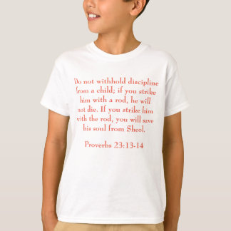 Proverbs 23:13-14 T-Shirt