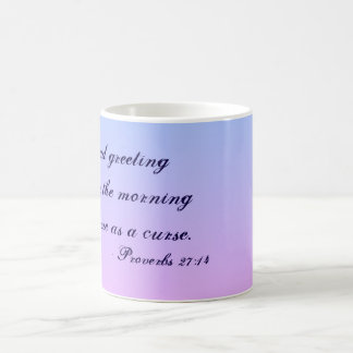 Proverbs 27:14 Full Quote Sunrise Colour Coffee Mug