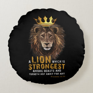 Proverbs 30:30 KJV Bible Scripture Quote Round Cushion