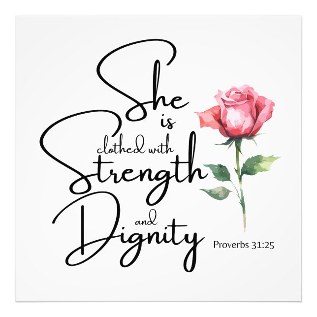 Proverbs 31:25 She is clothed Bible Verse Flower Photo Print (Front)