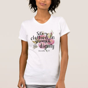 Proverbs 31:25 She is Clothed in Strength T-Shirt