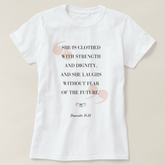 Proverbs 31:25 ♥ T-Shirt