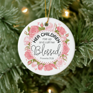 Proverbs 31:28 Mother's Day Scripture Pink Flowers Ceramic Ornament