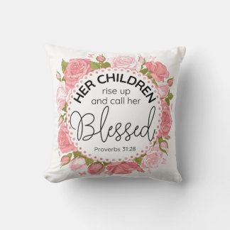 Proverbs 31:28 Mother's Day Scripture Pink Flowers Cushion