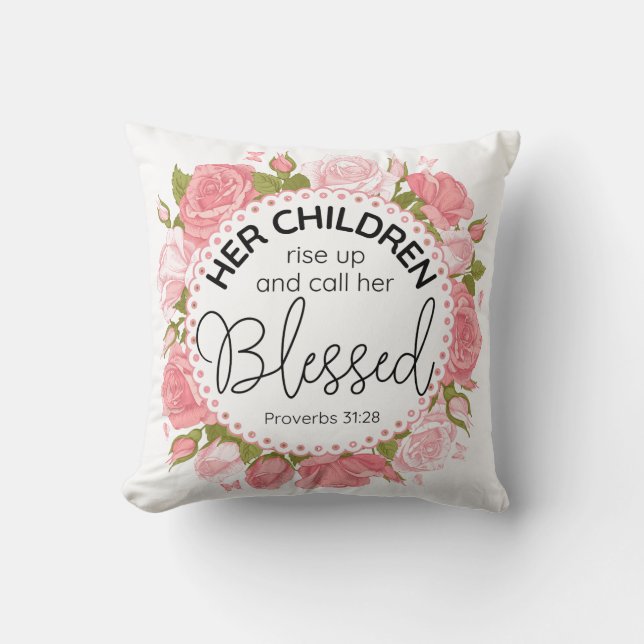 Proverbs 31:28 Mother's Day Scripture Pink Flowers Cushion (Front)