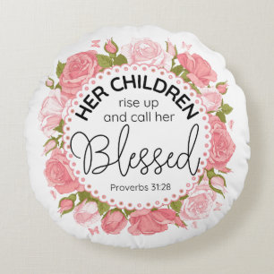 Proverbs 31:28 Mother's Day Scripture Pink Flowers Round Cushion