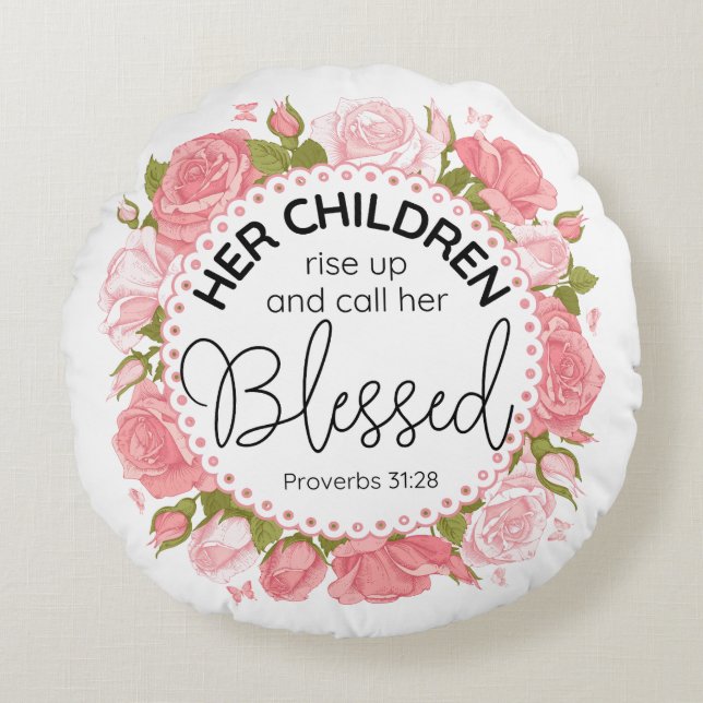 Proverbs 31:28 Mother's Day Scripture Pink Flowers Round Cushion (Front)