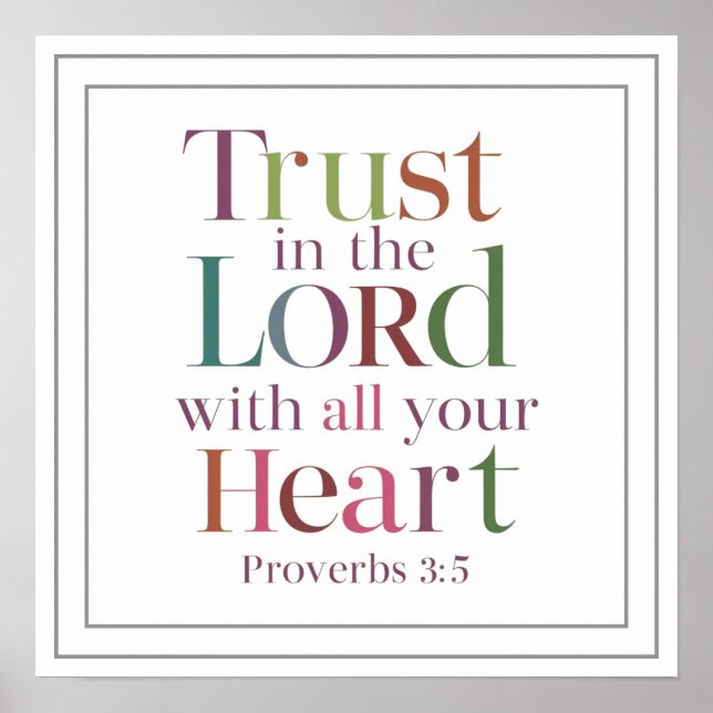 Proverbs 3 5 Trust In The Lord With All Your Heart Poster (Front)
