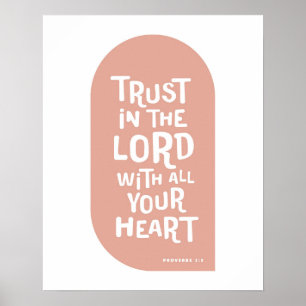 Proverbs 3:5 Trust in the Lord With All Your Heart Poster