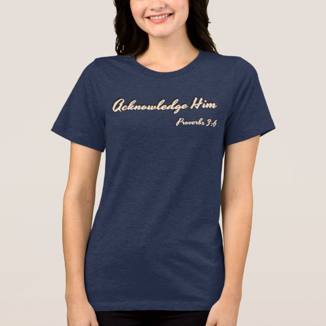 Proverbs 3:6 (KJV) Tri-Blend Shirt (Front)