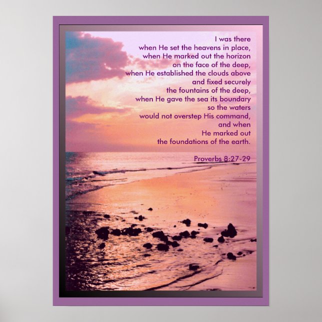 Proverbs 8:27-29, I was there...  POSTER PRINT (Front)