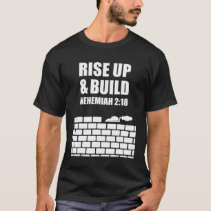 proverbs bible study Nehemiah 2 18 T-Shirt