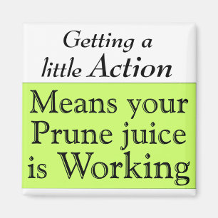 Prune juice magnet