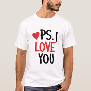 PS - I Love U T-Shirt
