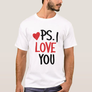 PS - I Love U T-Shirt