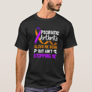 Psa Psoriatic Arthritis Slow Me Warrior Awareness T-Shirt