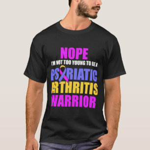 PSA Psoriatic Arthritis Too Young Warrior Awarenes T-Shirt