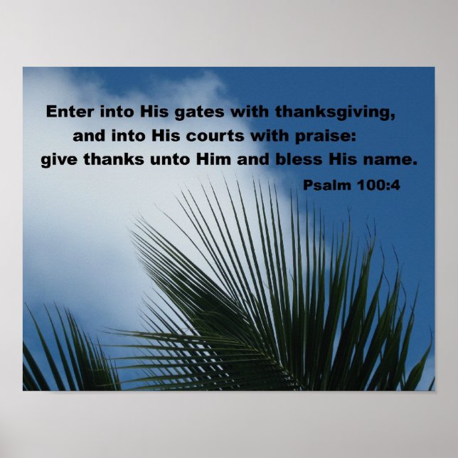 Psalm 100:4 Enter into His gates... Poster (Front)
