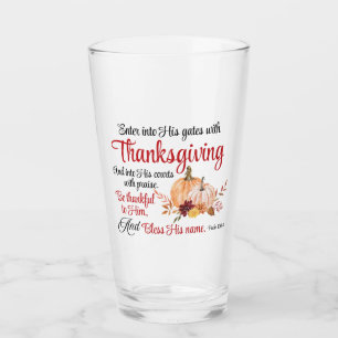 Psalm 100:4 Enter into His gates with Thanksgiving Glass