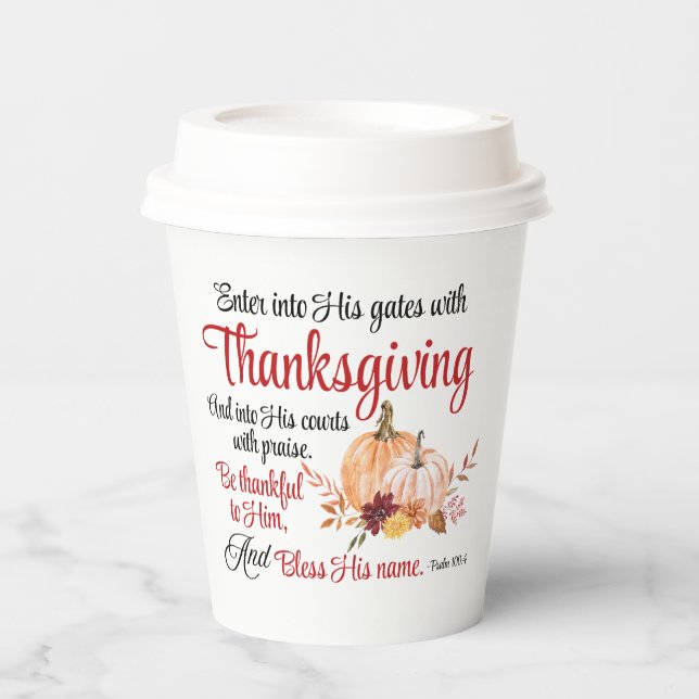 Psalm 100:4 Enter into His gates with Thanksgiving Paper Cups (Front)