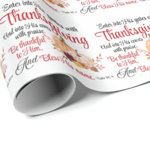 Psalm 100:4 Enter into His gates with Thanksgiving Wrapping Paper