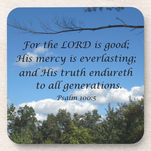 Psalm 100:5 For the Lord is good; His mercy.... Coaster (Front)
