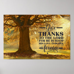 Psalm 107:1 Give Thanks to the LORD for He is Good Poster