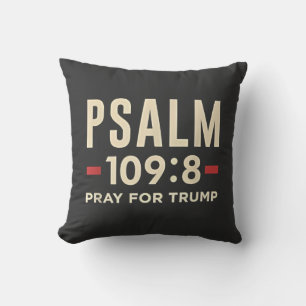Psalm 109:8 Pray for Trump Religion inauguration  Cushion