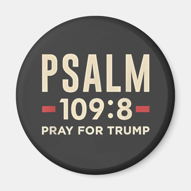 Psalm 109:8 Pray for Trump Religion inauguration  Magnet (Front)