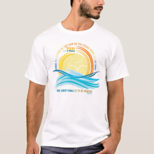 Psalm 113 Praise The Name Of The Lord T-Shirt
