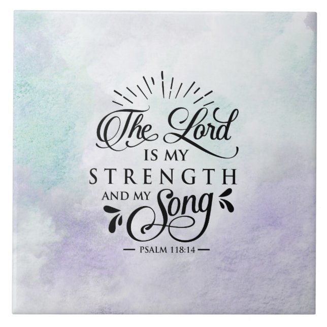 Psalm 118:14 The Lord is my Strength and my Song Ceramic Tile (Front)