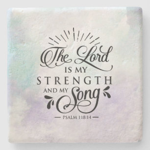 Psalm 118:14 The Lord is my Strength and my Song Stone Coaster
