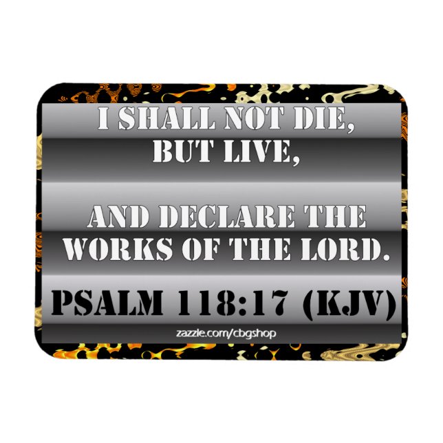 Psalm 118:17 Magnet (Horizontal)