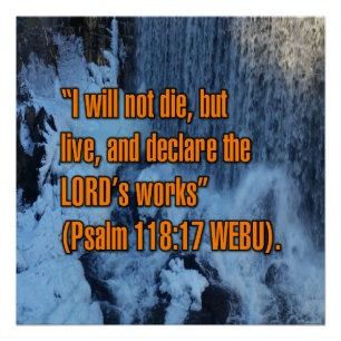 Psalm 118:17 WEBU Poster