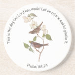 Psalm 118:24 Bible Verse and Sparrow Pair Coaster<br><div class="desc">"This is the day the Lord has made. Let us rejoice and be glad in it." is Psalm 118:24 and the perfect Bible Verse for celebrations. White-Throated Sparrow Bird Pair. Audubon's White Throated Sparrow bird pair perched on a dogwood tree branch with white flowers. Vintage art reproduction of a John...</div>