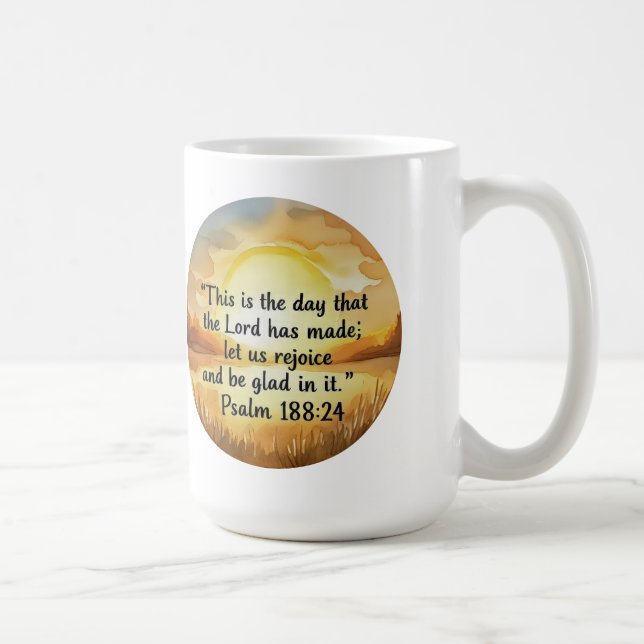 Psalm 118:24 Day the Lord has made, faith prayer Coffee Mug (Right)