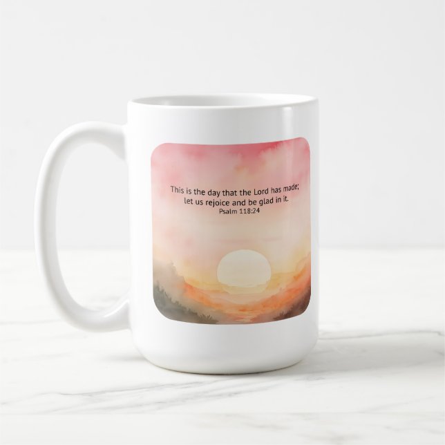 Psalm 118:24 This is the day that the Lord made Coffee Mug (Left)