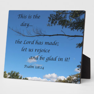 Psalm 118:24 This is the day the Lord has made... Plaque