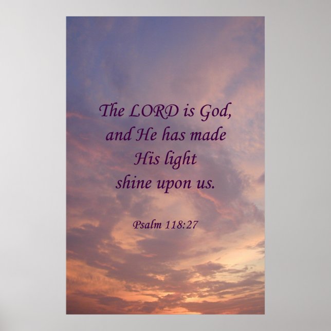 Psalm 118:27 Lord Is God Poster (Front)