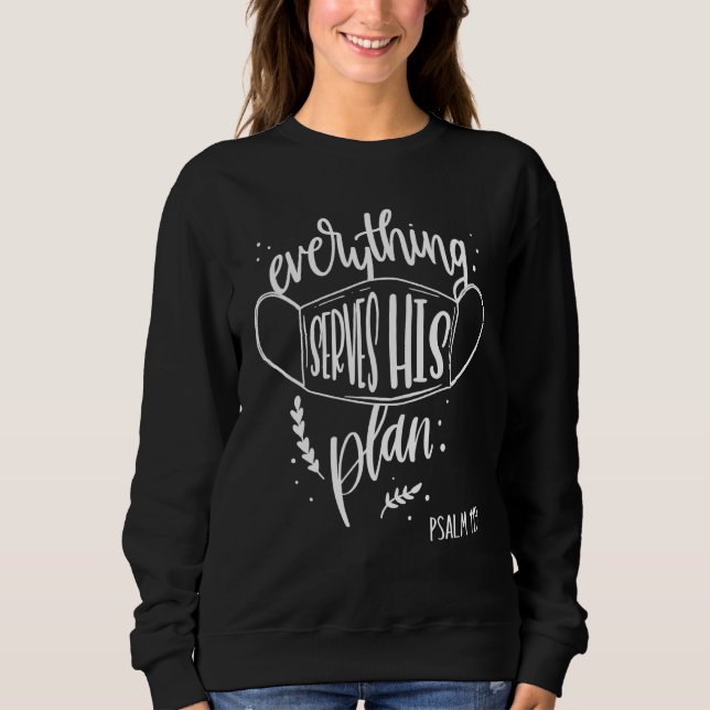 Psalm 119 Everything Serves His Plan Religious Bib Sweatshirt (Front)