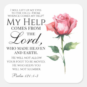 Psalm 121:1-3 I will lift up my eyes Single Rose Square Sticker